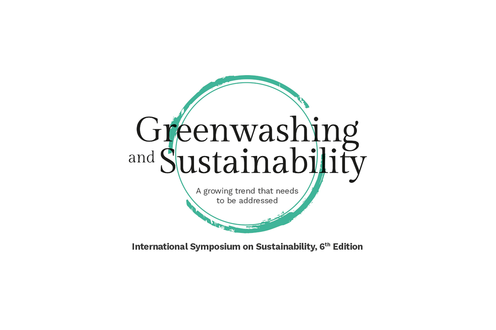 6th International Symposium on Sustainability "GREENWASHING AND SUSTAINABILITY: a growing trend that needs to be addressed"